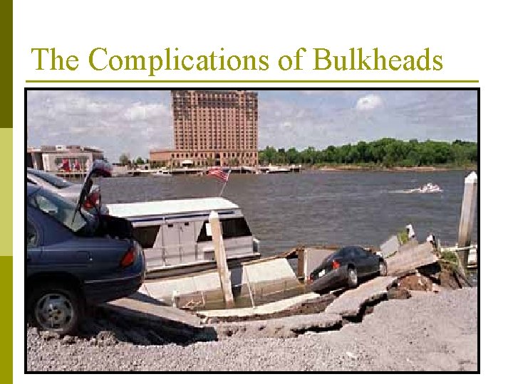 The Complications of Bulkheads 