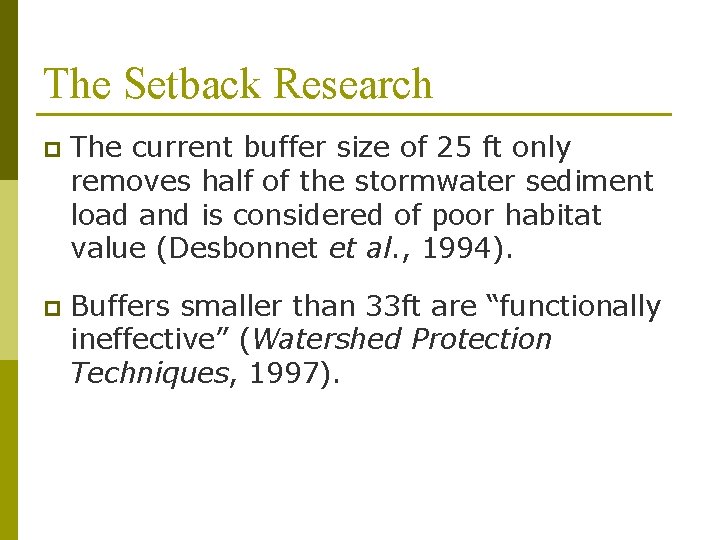 The Setback Research p The current buffer size of 25 ft only removes half
