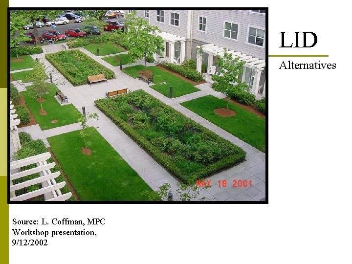 LID Alternatives Source: L. Coffman, MPC Workshop presentation, 9/12/2002 