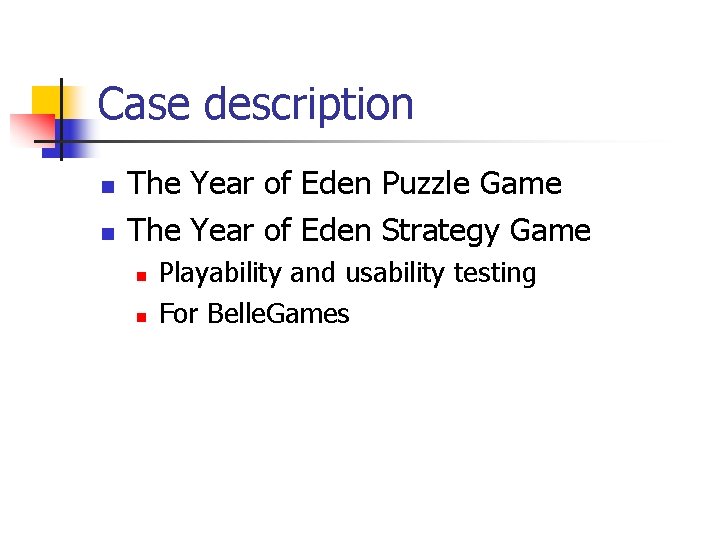 Case description The Year of Eden Puzzle Game The Year of Eden Strategy Game