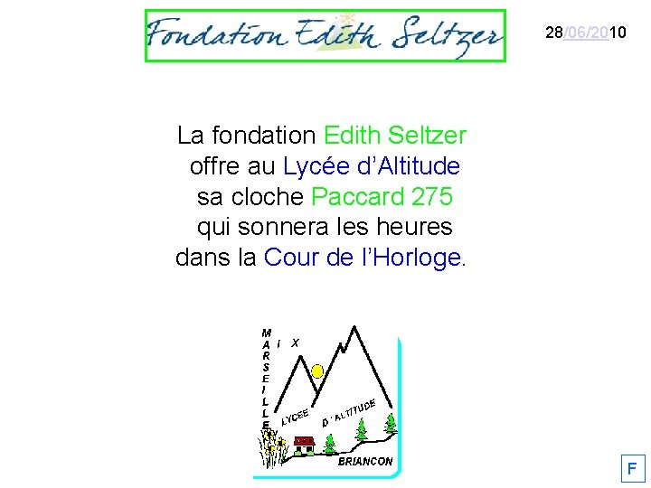 28/06/2010 La fondation Edith Seltzer offre au Lycée d’Altitude sa cloche Paccard 275 qui