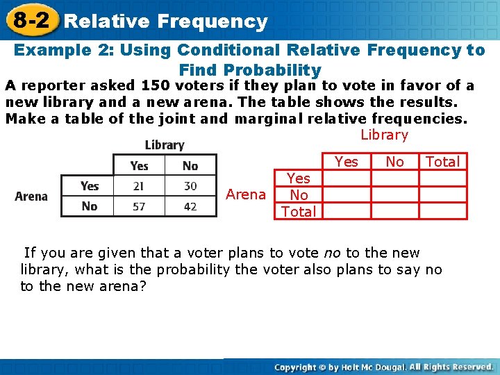 8 -2 Relative Frequency Example 2: Using Conditional Relative Frequency to Find Probability A