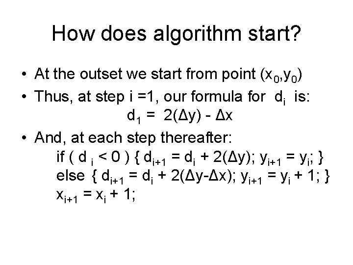 How does algorithm start? • At the outset we start from point (x 0,