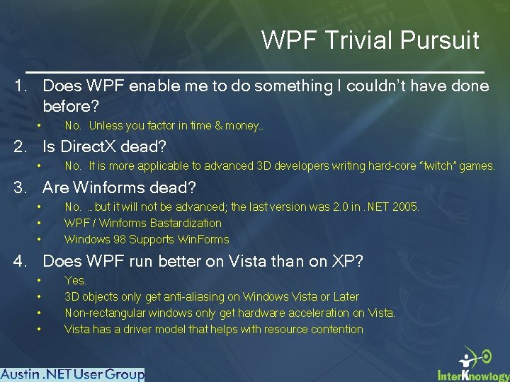 WPF Trivial Pursuit 1. Does WPF enable me to do something I couldn’t have