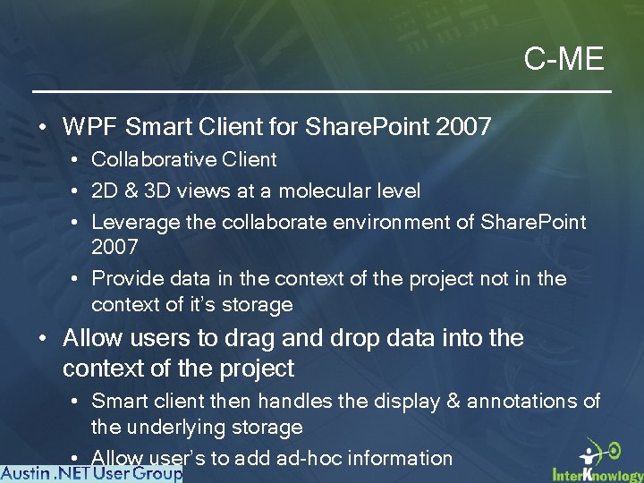 C-ME • WPF Smart Client for Share. Point 2007 • Collaborative Client • 2