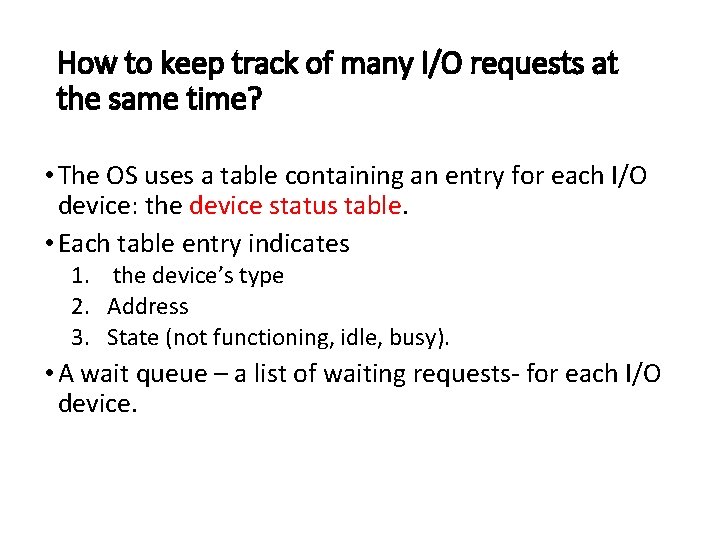 How to keep track of many I/O requests at the same time? • The How to keep track of many I/O requests at the same time? • The