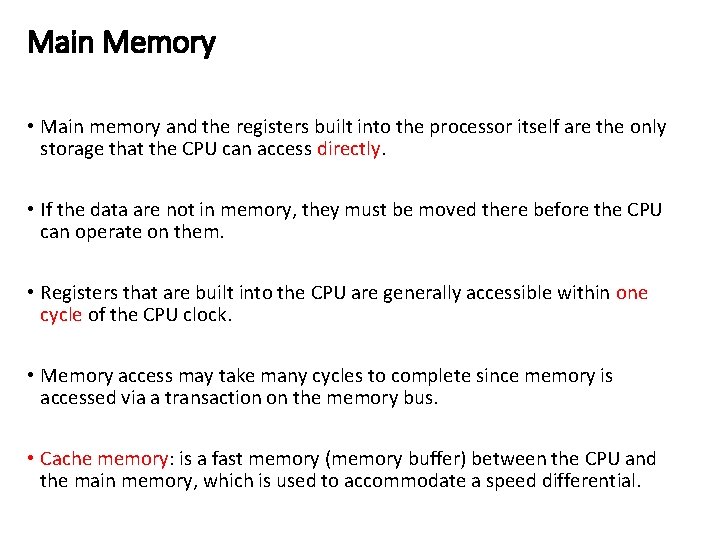 Main Memory • Main memory and the registers built into the processor itself are Main Memory • Main memory and the registers built into the processor itself are
