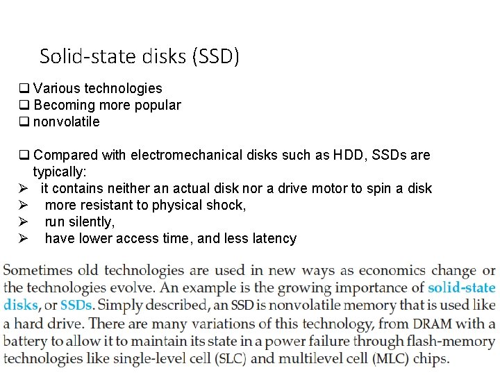 Solid-state disks (SSD) q Various technologies q Becoming more popular q nonvolatile q Compared Solid-state disks (SSD) q Various technologies q Becoming more popular q nonvolatile q Compared