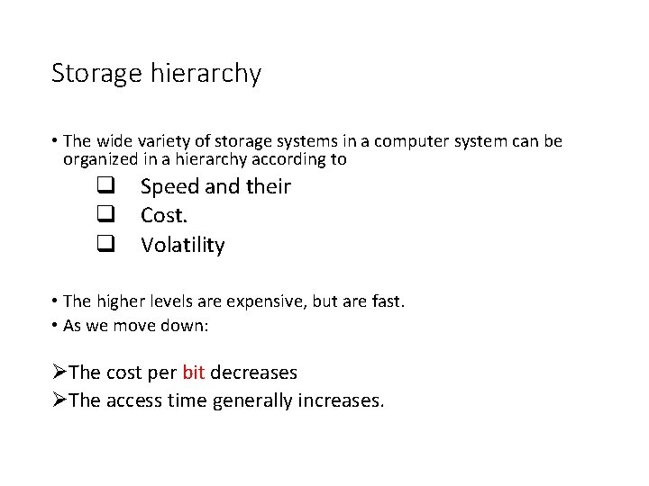 Storage hierarchy • The wide variety of storage systems in a computer system can Storage hierarchy • The wide variety of storage systems in a computer system can