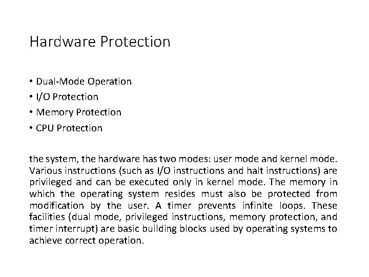 Hardware Protection • Dual-Mode Operation • I/O Protection • Memory Protection • CPU Protection Hardware Protection • Dual-Mode Operation • I/O Protection • Memory Protection • CPU Protection