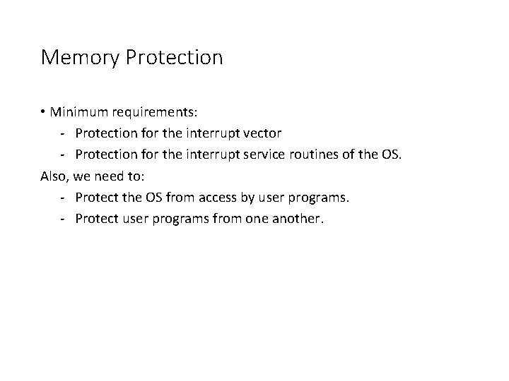 Memory Protection • Minimum requirements: - Protection for the interrupt vector - Protection for Memory Protection • Minimum requirements: - Protection for the interrupt vector - Protection for