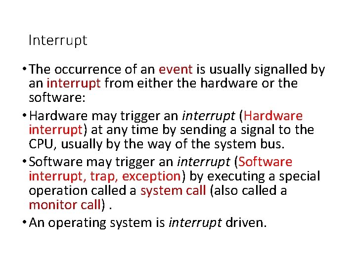 Interrupt • The occurrence of an event is usually signalled by an interrupt from Interrupt • The occurrence of an event is usually signalled by an interrupt from