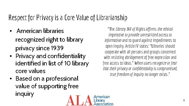 Respect for Privacy is a Core Value of Librarianship • American libraries recognized right