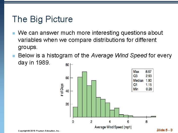 The Big Picture n n We can answer much more interesting questions about variables