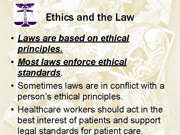 Ethics and the Law • Laws are based on ethical principles. • Most laws