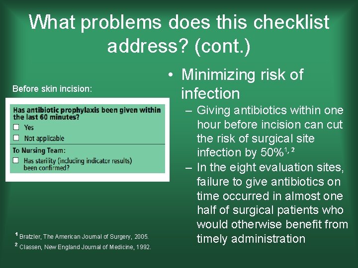 What problems does this checklist address? (cont. ) Before skin incision: ¹ Bratzler, The