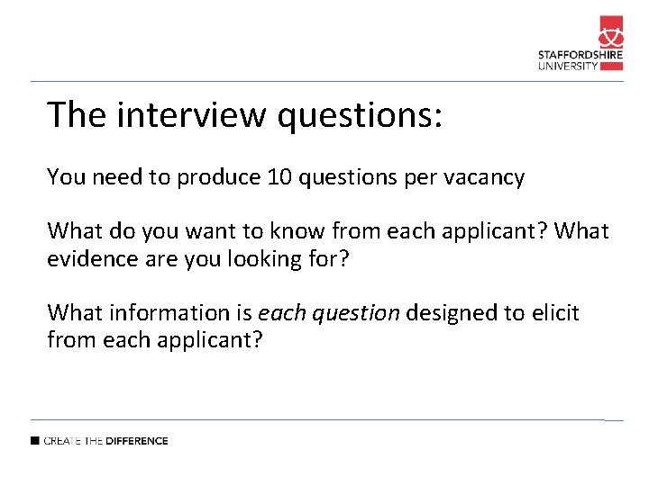 The interview questions: You need to produce 10 questions per vacancy What do you