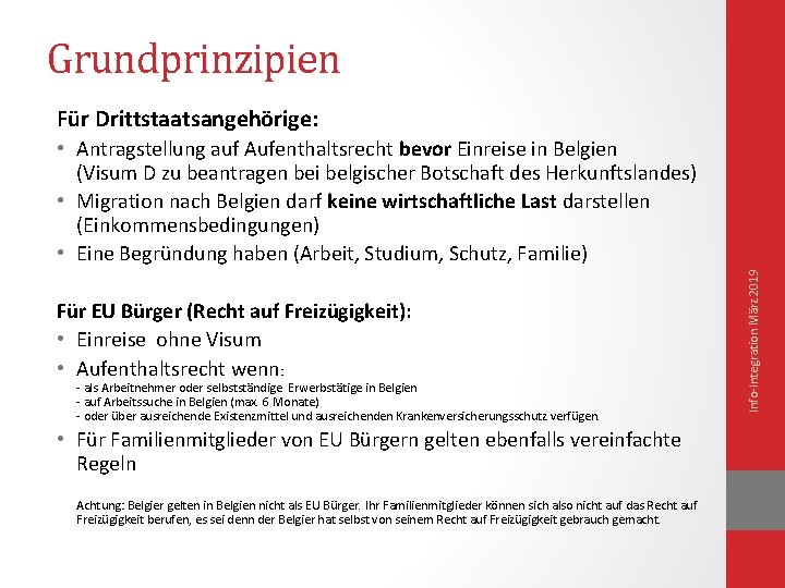 Grundprinzipien Für Drittstaatsangehörige: Für EU Bürger (Recht auf Freizügigkeit): • Einreise ohne Visum •