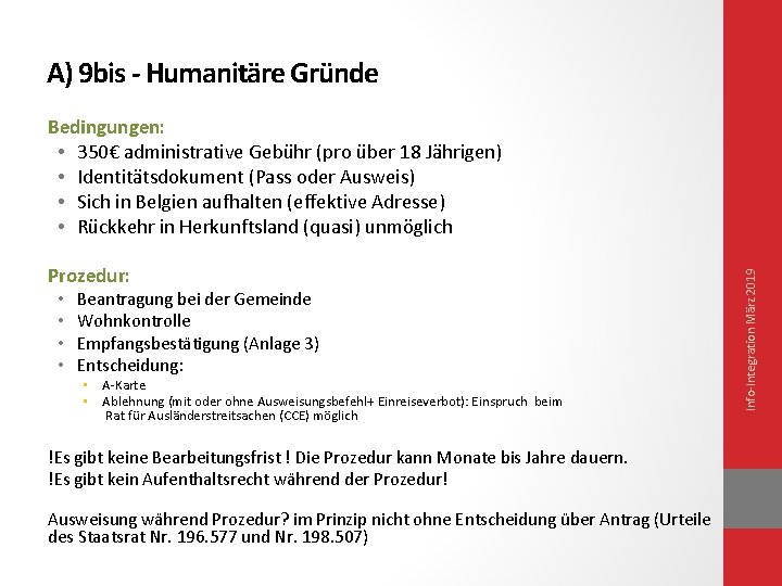 A) 9 bis - Humanitäre Gründe Prozedur: • • Beantragung bei der Gemeinde Wohnkontrolle