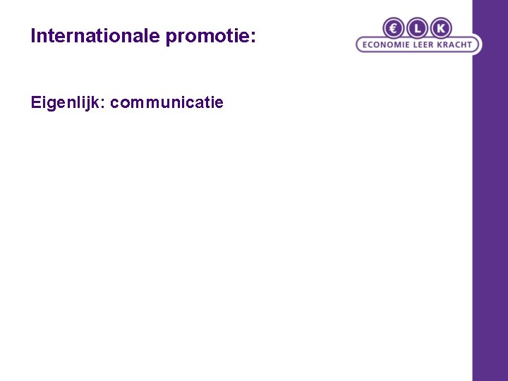 Internationale promotie: Eigenlijk: communicatie 