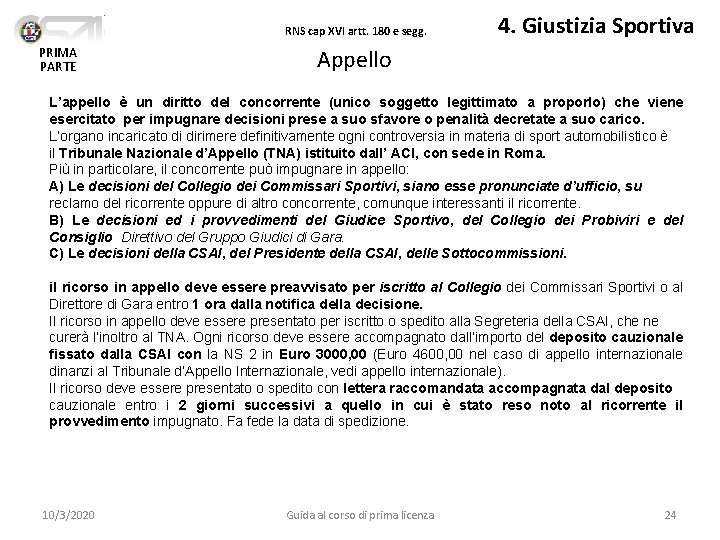RNS cap XVI artt. 180 e segg. PRIMA PARTE 4. Giustizia Sportiva Appello L’appello