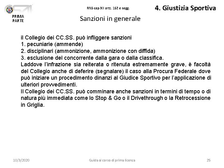 RNS cap XII artt. 162 e segg. PRIMA PARTE 4. Giustizia Sportiva Sanzioni in