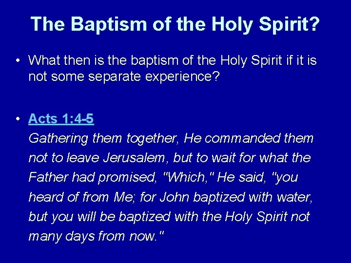 The Baptism of the Holy Spirit? • What then is the baptism of the