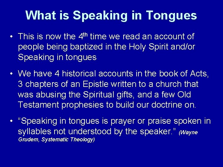 What is Speaking in Tongues • This is now the 4 th time we