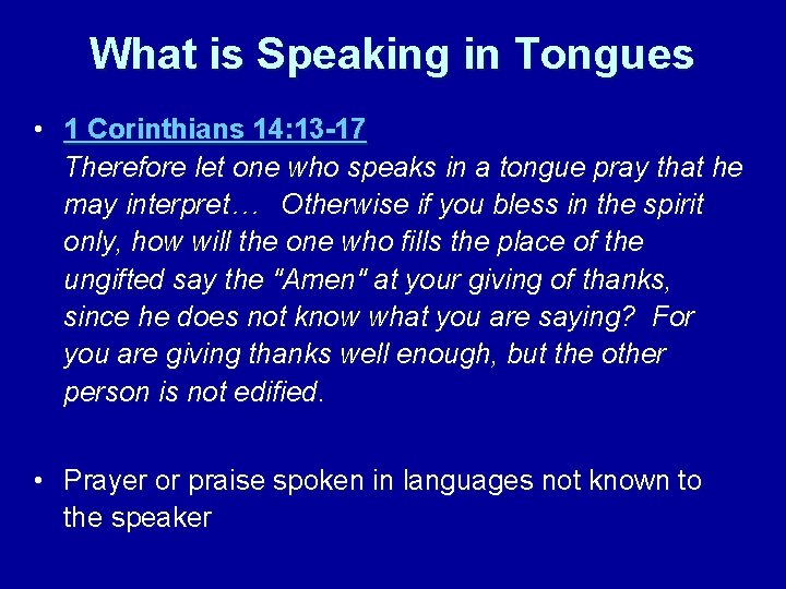 What is Speaking in Tongues • 1 Corinthians 14: 13 -17 Therefore let one