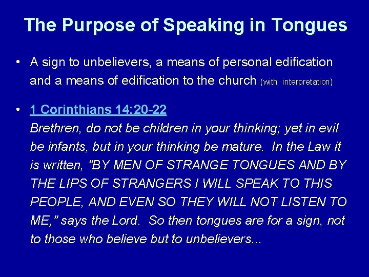 The Purpose of Speaking in Tongues • A sign to unbelievers, a means of