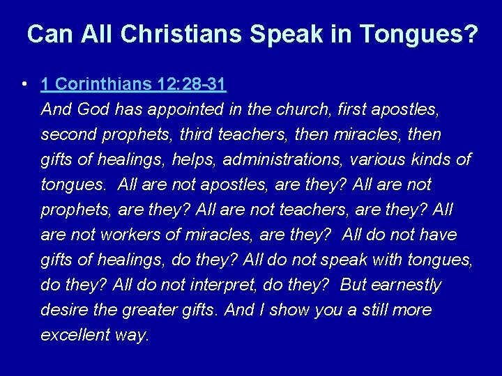 Can All Christians Speak in Tongues? • 1 Corinthians 12: 28 -31 And God
