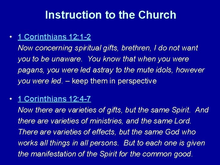 Instruction to the Church • 1 Corinthians 12: 1 -2 Now concerning spiritual gifts,