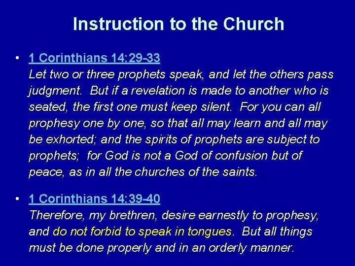 Instruction to the Church • 1 Corinthians 14: 29 -33 Let two or three