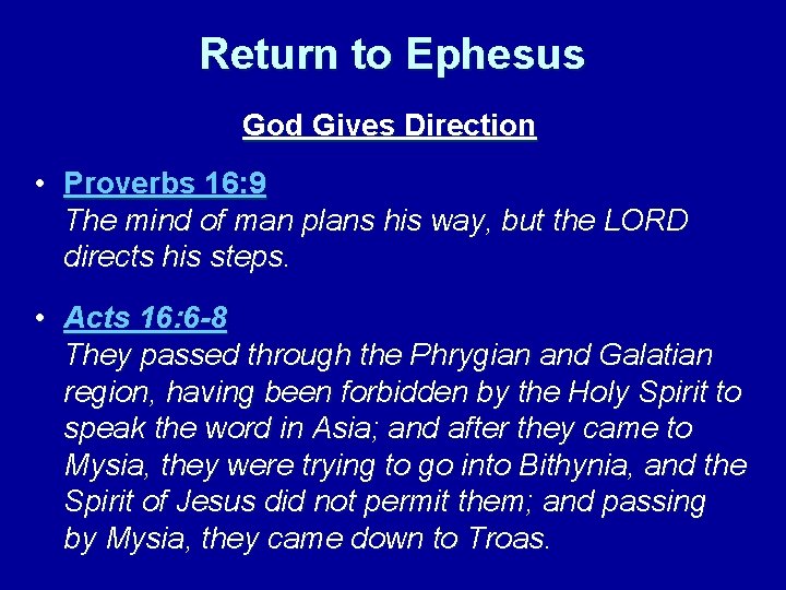 Return to Ephesus God Gives Direction • Proverbs 16: 9 The mind of man