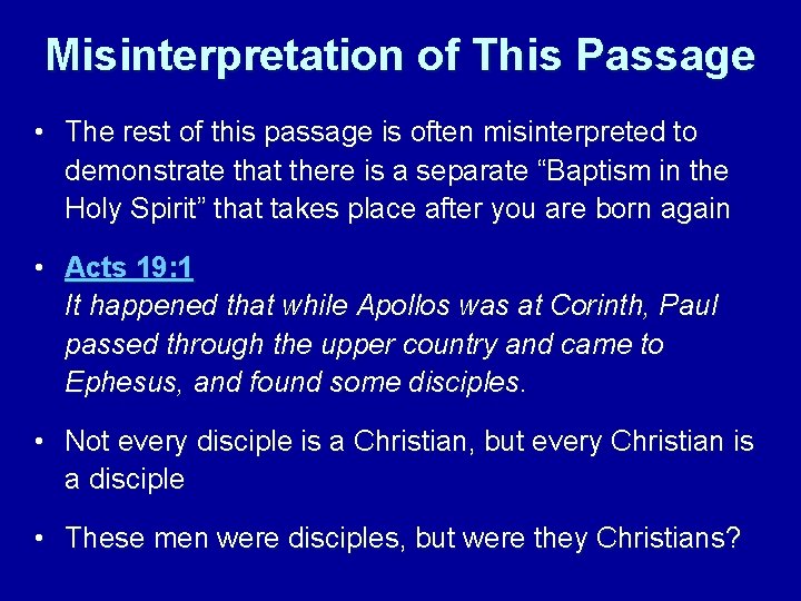 Misinterpretation of This Passage • The rest of this passage is often misinterpreted to