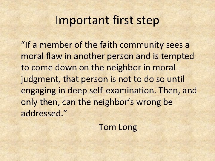 Important first step “If a member of the faith community sees a moral flaw