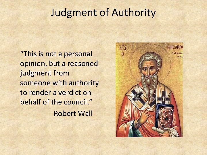 Judgment of Authority “This is not a personal opinion, but a reasoned judgment from