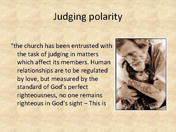 Judging polarity “the church has been entrusted with the task of judging in matters