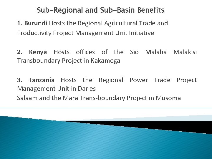 Sub-Regional and Sub-Basin Benefits 1. Burundi Hosts the Regional Agricultural Trade and Productivity Project