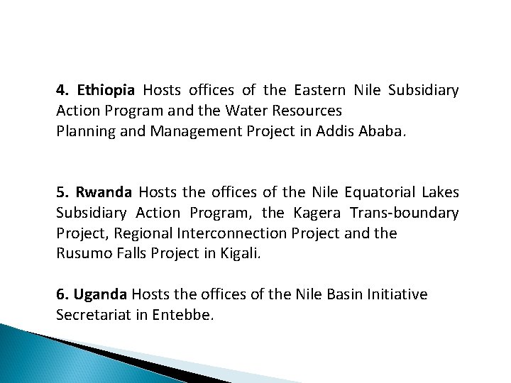 4. Ethiopia Hosts offices of the Eastern Nile Subsidiary Action Program and the Water