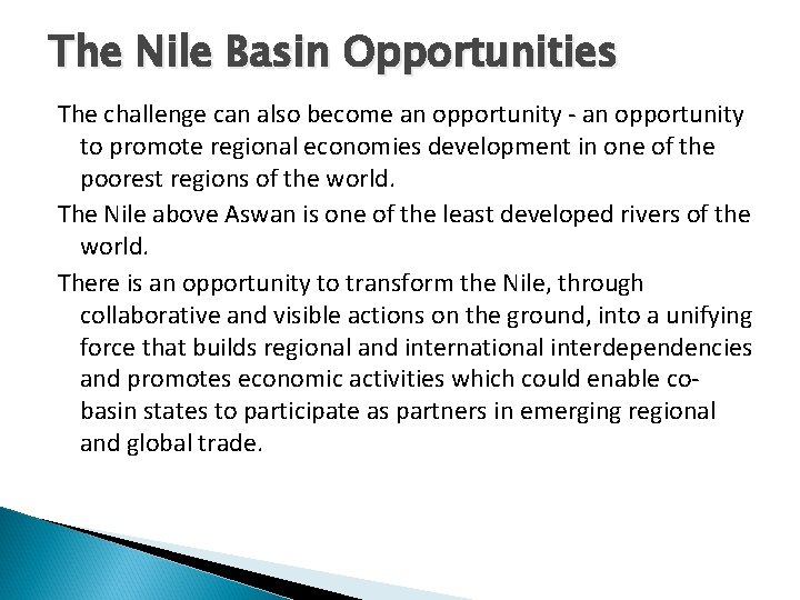 The Nile Basin Opportunities The challenge can also become an opportunity - an opportunity