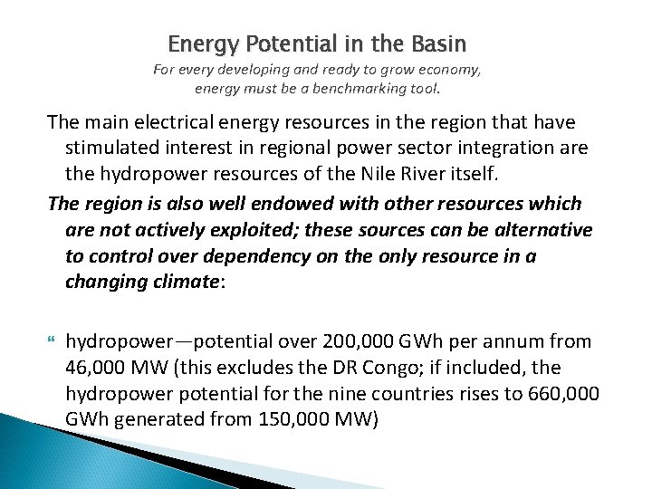 Energy Potential in the Basin For every developing and ready to grow economy, energy