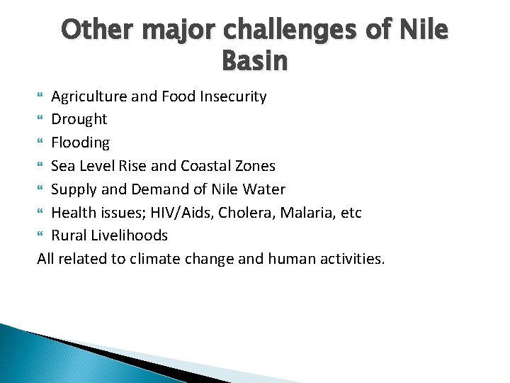 Other major challenges of Nile Basin Agriculture and Food Insecurity Drought Flooding Sea Level