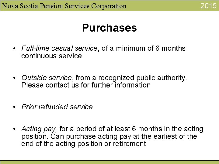 Nova Scotia Pension Services Corporation 2015 Purchases • Full-time casual service, of a minimum