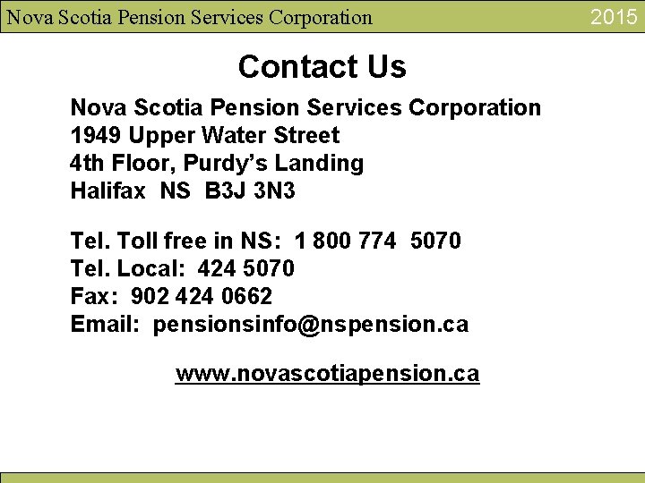 Nova Scotia Pension Services Corporation Contact Us Nova Scotia Pension Services Corporation 1949 Upper