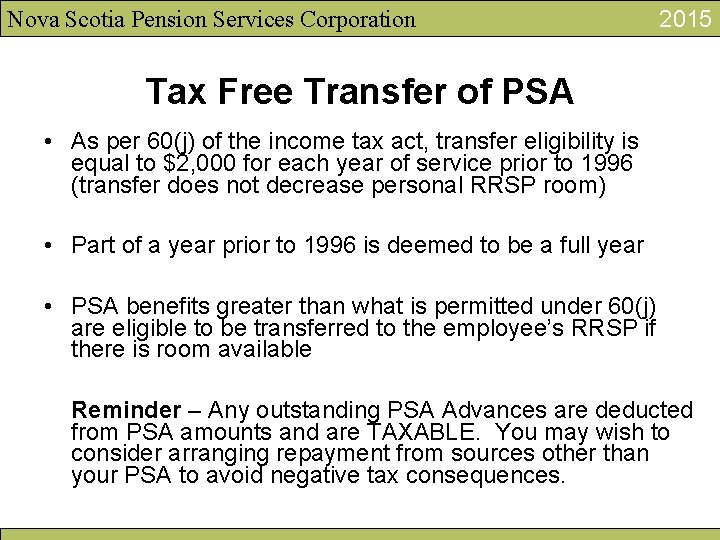 Nova Scotia Pension Services Corporation 2015 Tax Free Transfer of PSA • As per