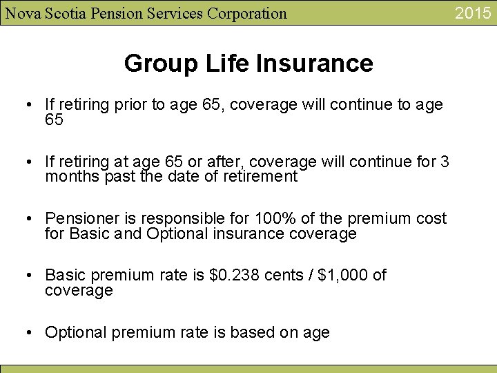 Nova Scotia Pension Services Corporation Group Life Insurance • If retiring prior to age