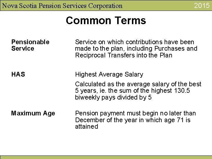 Nova Scotia Pension Services Corporation 2015 Common Terms Pensionable Service on which contributions have