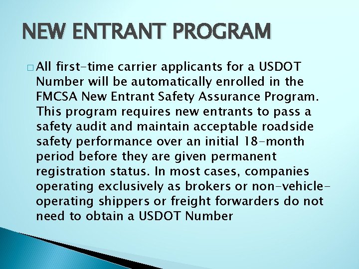 NEW ENTRANT PROGRAM � All first-time carrier applicants for a USDOT Number will be