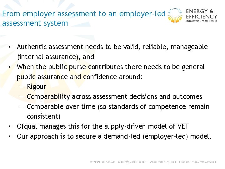 From employer assessment to an employer-led assessment system • Authentic assessment needs to be